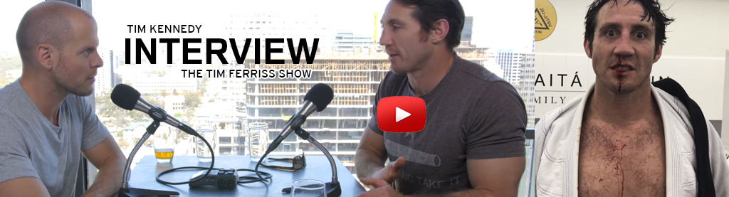 Tim Kennedy - Tim Ferriss interview on Tactical mindset, way he does it